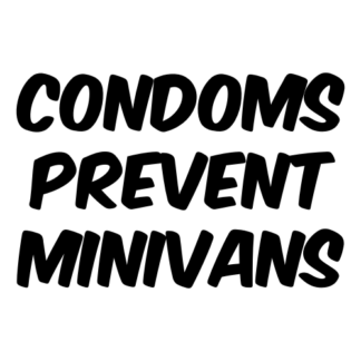 Condoms Prevent Minivans Decal (Black)